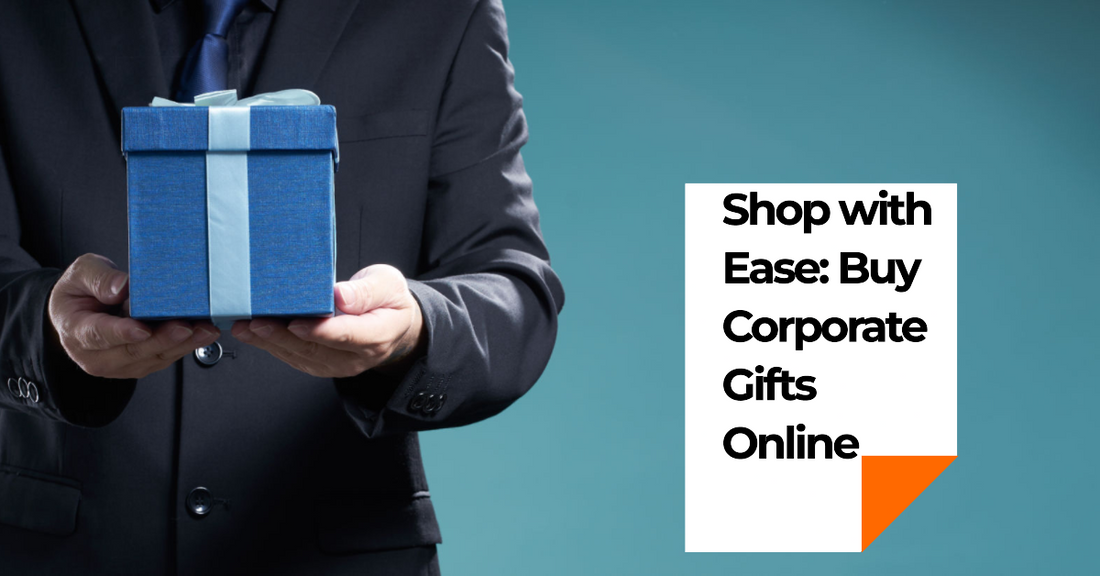 Shop with Ease: Buy Corporate Gifts Online