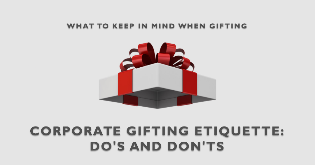 Corporate Gifting Etiquette: Do's and Don'ts