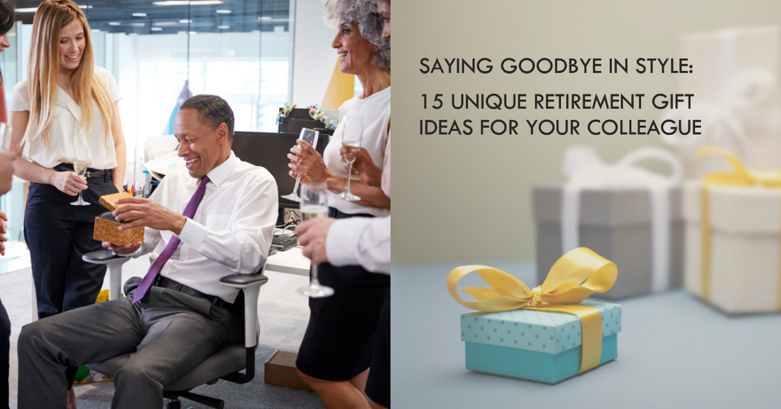 Saying Goodbye in Style: 15 Unique Retirement Gift Ideas for Your Colleague