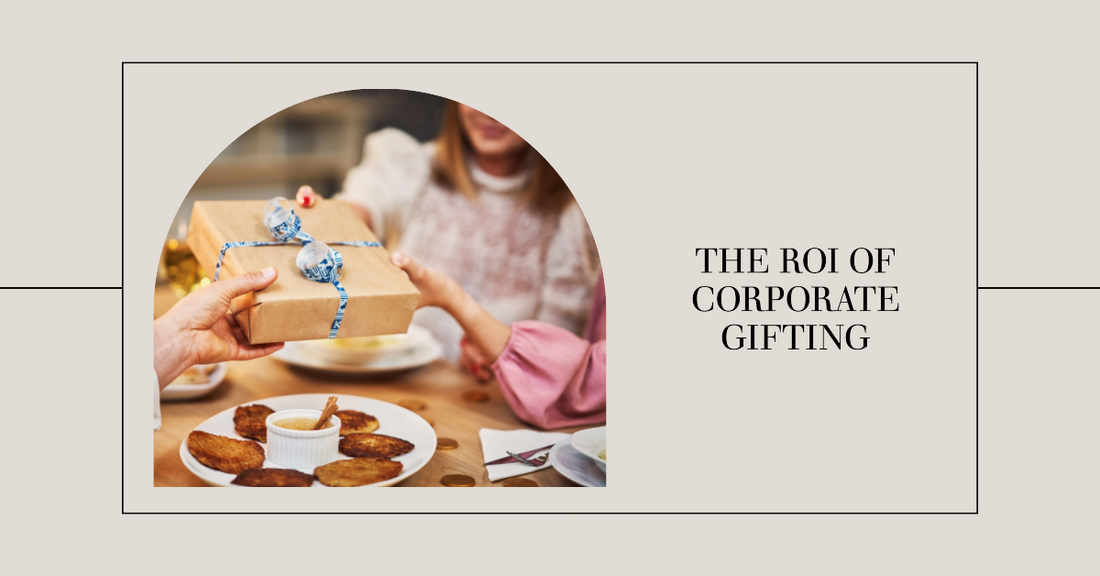 The Return on Investment of Corporate Gifting: A Deep Dive