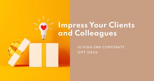 Impress Your Clients and Colleagues with These 10 High-End Corporate Gift Ideas
