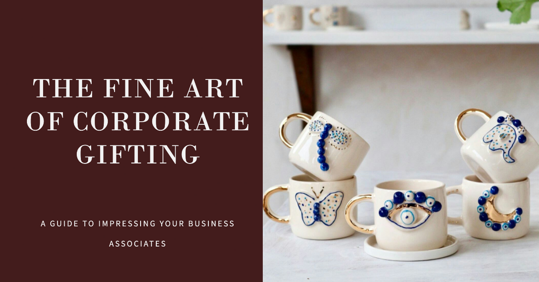 The Fine Art of Corporate Gifting: A Guide to Impressing Your Business Associates