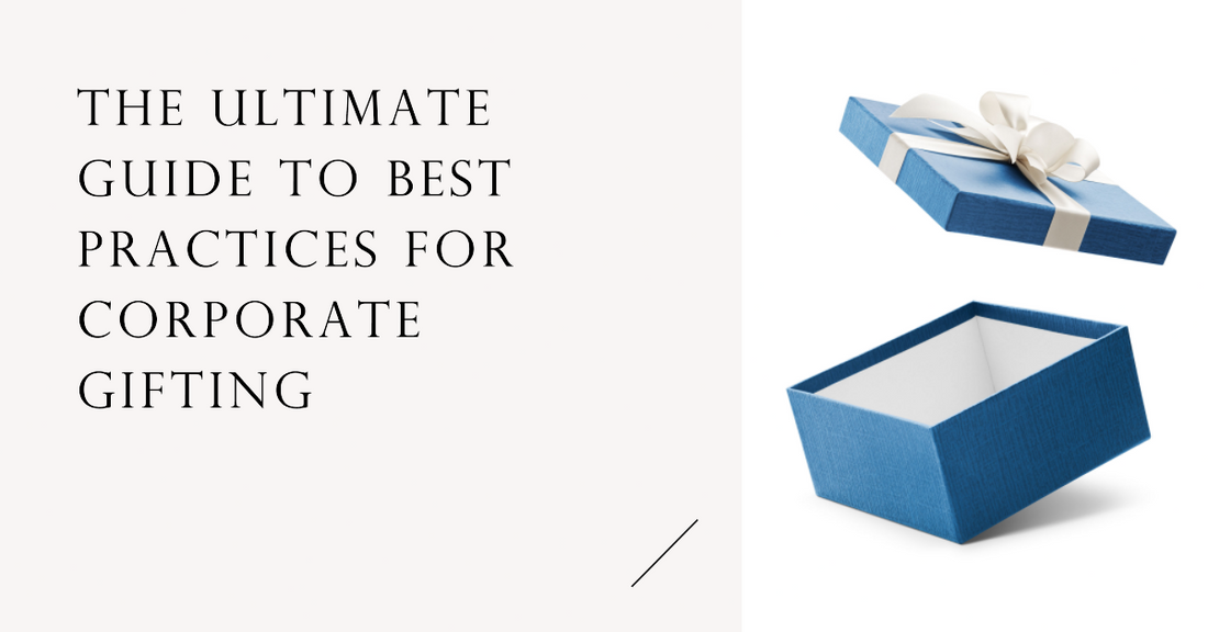 The Ultimate Guide to Best Practices for Corporate Gifting