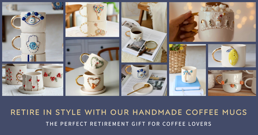 Why Our Handmade Coffee Mugs Make the Perfect Retirement Gift
